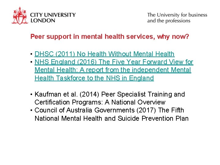 Peer support in mental health services, why now? • DHSC (2011) No Health Without