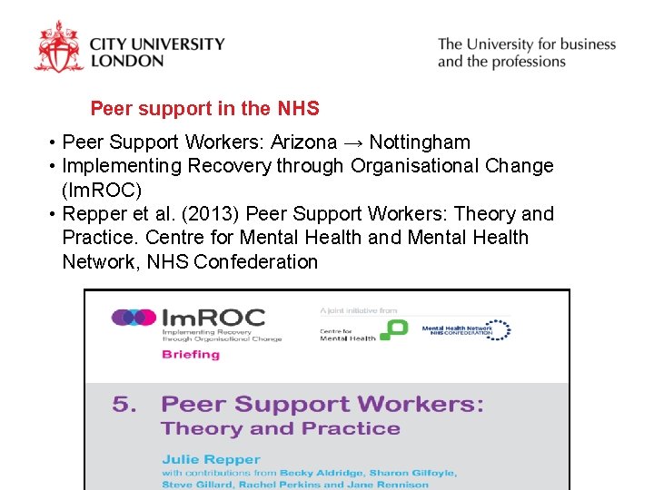 Peer support in the NHS • Peer Support Workers: Arizona → Nottingham • Implementing