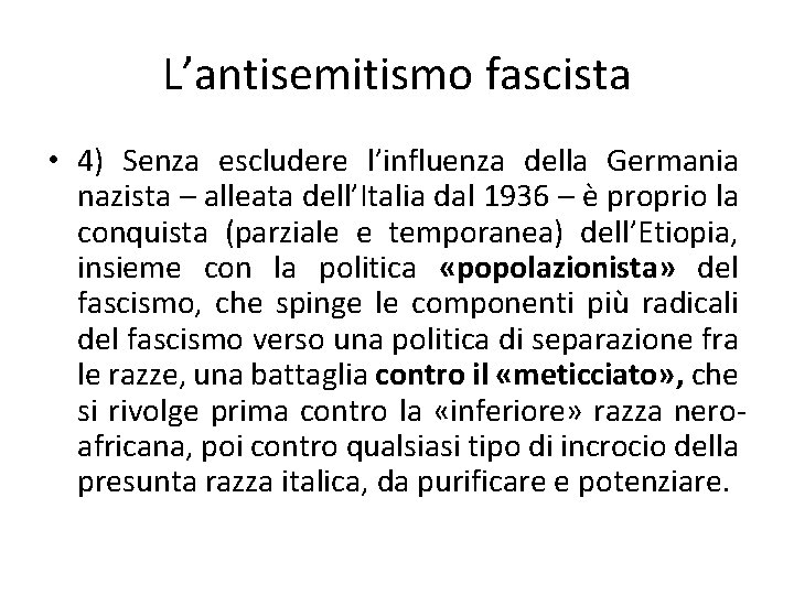 L’antisemitismo fascista • 4) Senza escludere l’influenza della Germania nazista – alleata dell’Italia dal