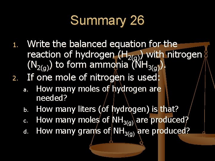 Summary 26 1. 2. Write the balanced equation for the reaction of hydrogen (H