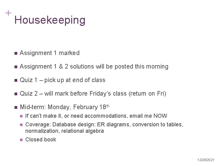 + Housekeeping n Assignment 1 marked n Assignment 1 & 2 solutions will be