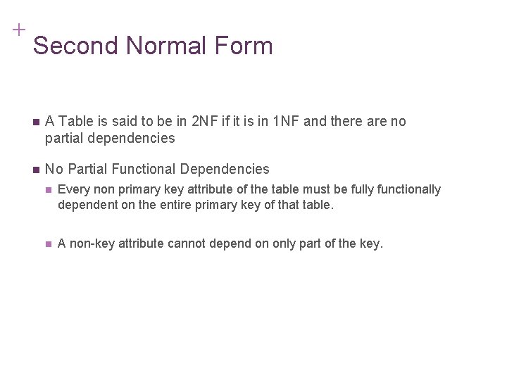 + 7 -20 Second Normal Form n A Table is said to be in