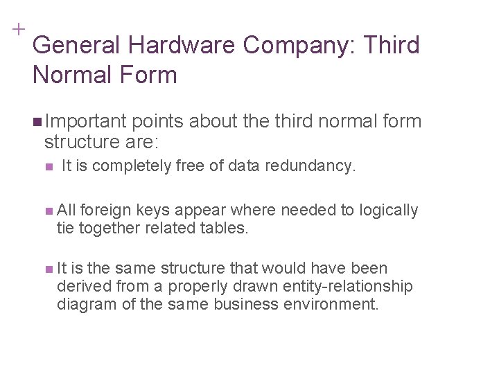+ 7 -26 General Hardware Company: Third Normal Form n Important points about the