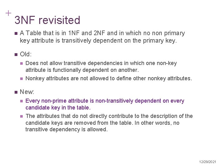 + 3 NF revisited n A Table that is in 1 NF and 2