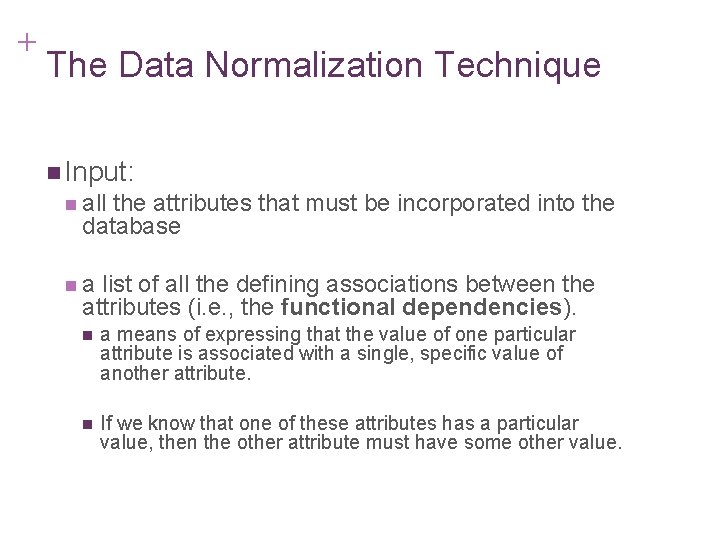 + 7 -8 The Data Normalization Technique n Input: n all the attributes that