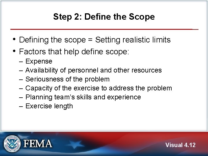 Step 2: Define the Scope • Defining the scope = Setting realistic limits •