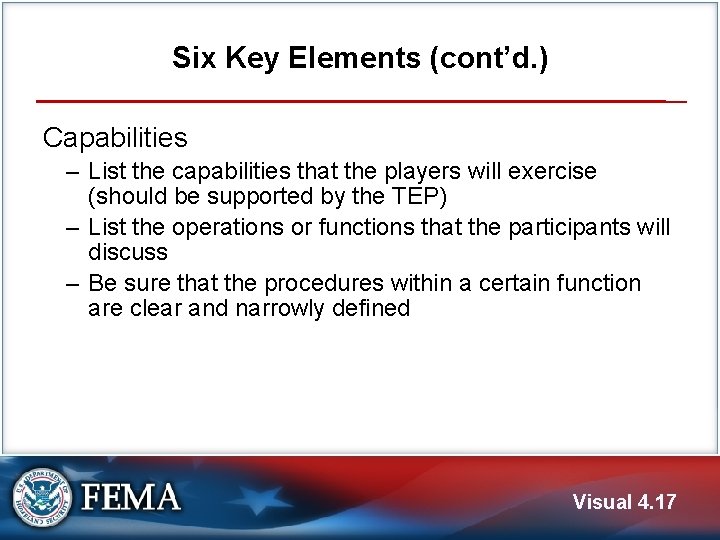 Six Key Elements (cont’d. ) Capabilities ‒ List the capabilities that the players will