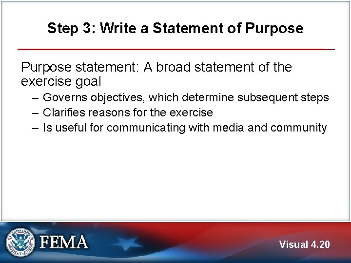 Step 3: Write a Statement of Purpose statement: A broad statement of the exercise