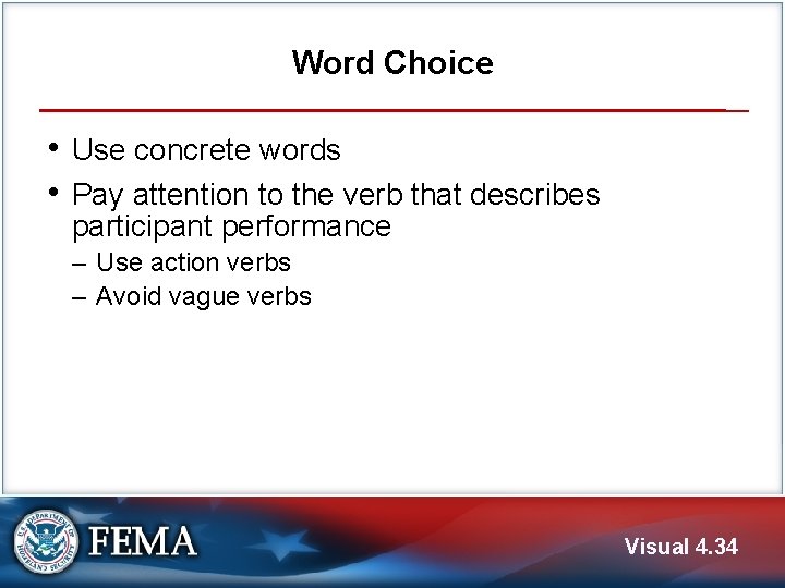 Word Choice • Use concrete words • Pay attention to the verb that describes
