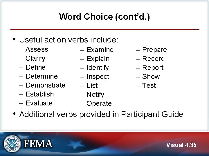 Word Choice (cont’d. ) • Useful action verbs include: ‒ ‒ ‒ ‒ Assess