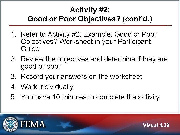 Activity #2: Good or Poor Objectives? (cont’d. ) 1. Refer to Activity #2: Example: