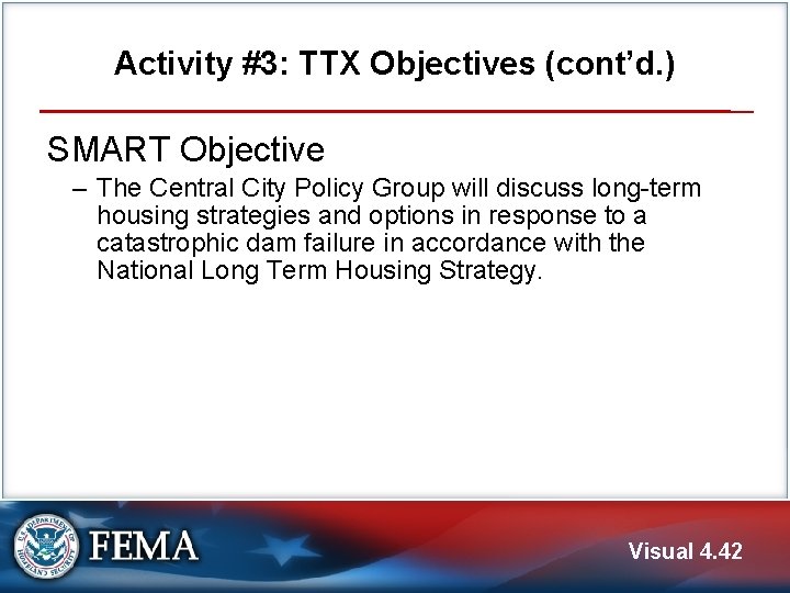 Activity #3: TTX Objectives (cont’d. ) SMART Objective ‒ The Central City Policy Group