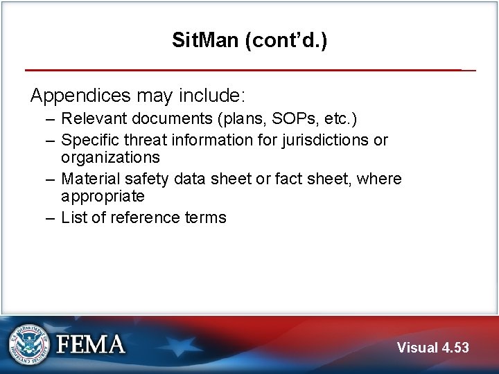 Sit. Man (cont’d. ) Appendices may include: ‒ Relevant documents (plans, SOPs, etc. )