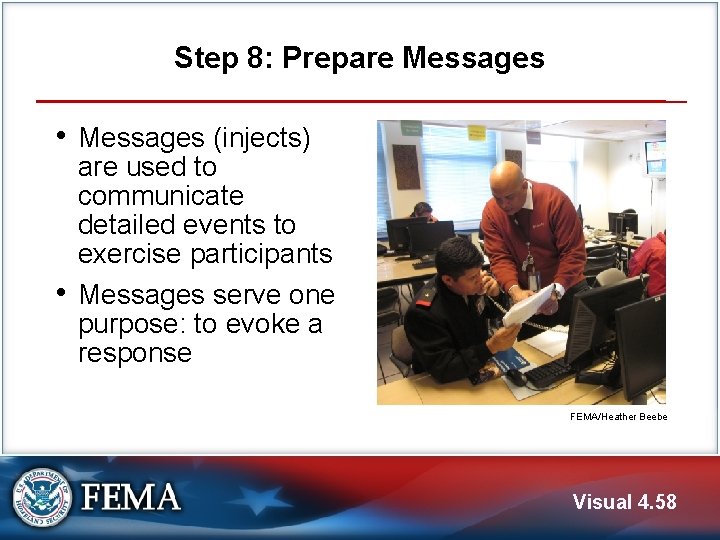 Step 8: Prepare Messages • Messages (injects) • are used to communicate detailed events