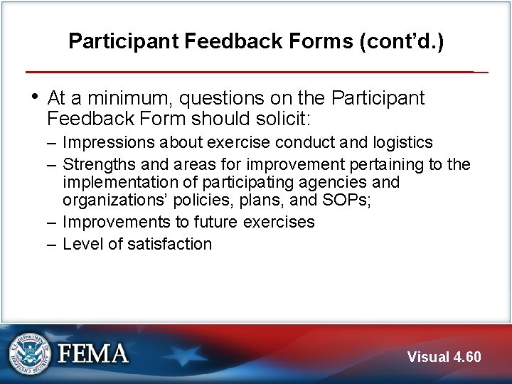Participant Feedback Forms (cont’d. ) • At a minimum, questions on the Participant Feedback
