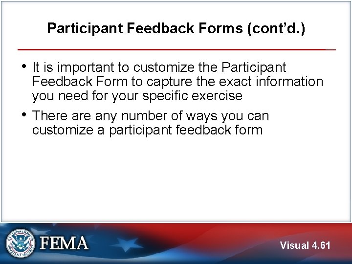 Participant Feedback Forms (cont’d. ) • It is important to customize the Participant •