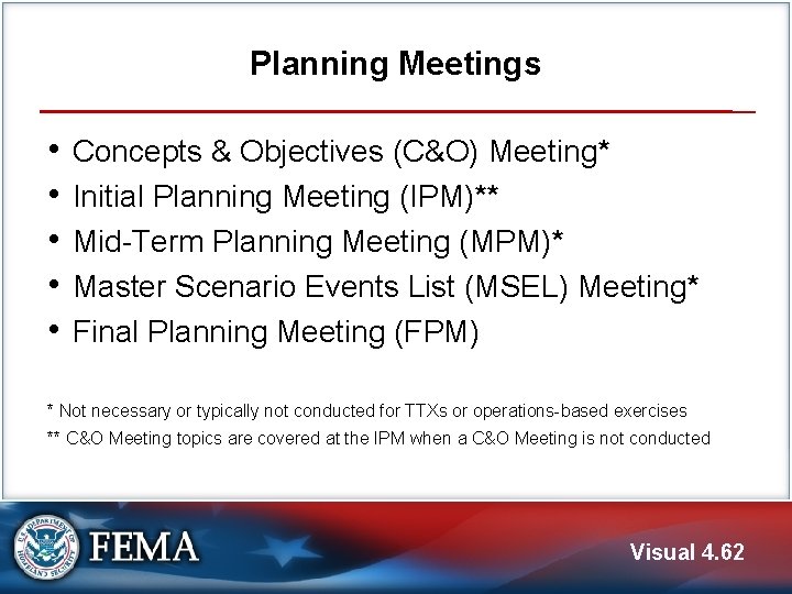 Planning Meetings • • • Concepts & Objectives (C&O) Meeting* Initial Planning Meeting (IPM)**