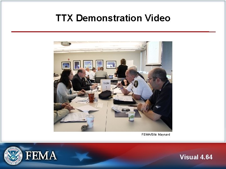 TTX Demonstration Video FEMA/Eilis Maynard Visual 4. 64 