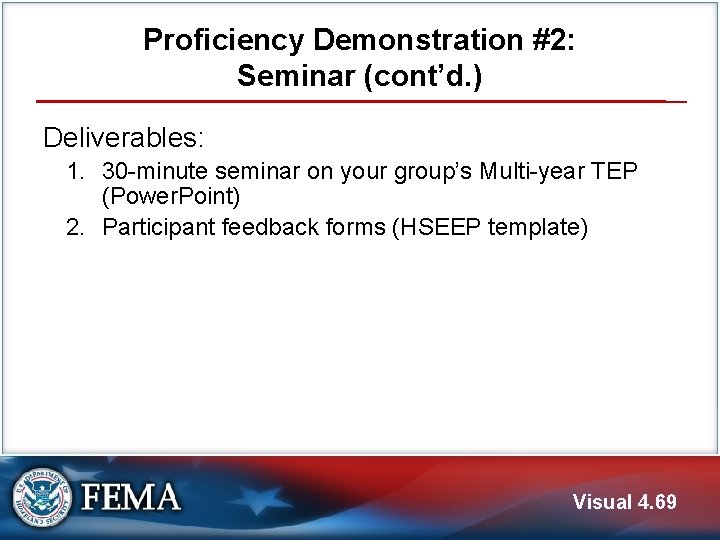 Proficiency Demonstration #2: Seminar (cont’d. ) Deliverables: 1. 30 -minute seminar on your group’s