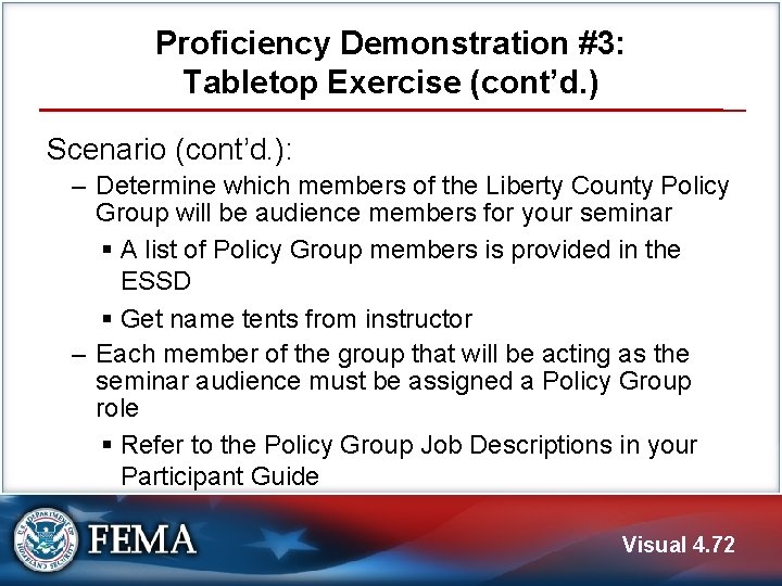 Proficiency Demonstration #3: Tabletop Exercise (cont’d. ) Scenario (cont’d. ): ‒ Determine which members