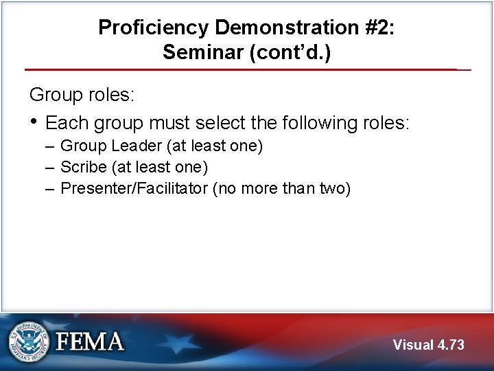 Proficiency Demonstration #2: Seminar (cont’d. ) Group roles: • Each group must select the
