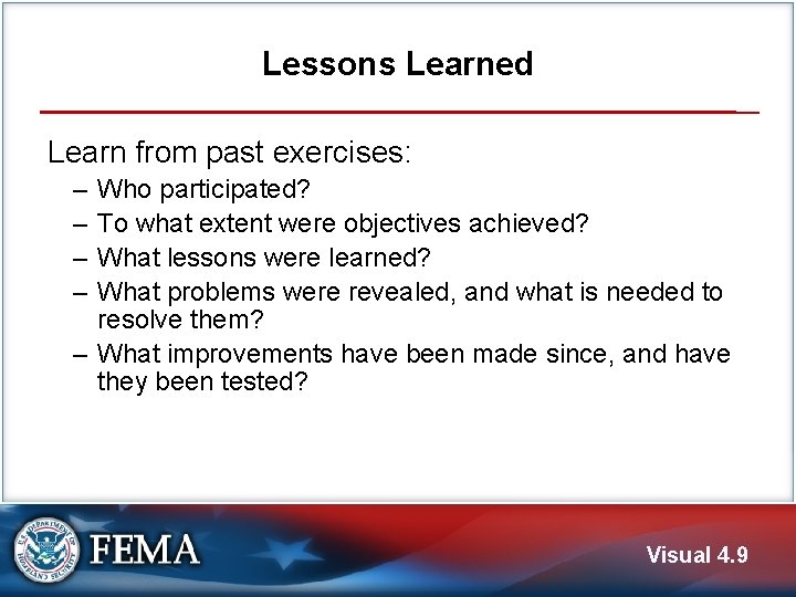 Lessons Learned Learn from past exercises: ‒ ‒ Who participated? To what extent were