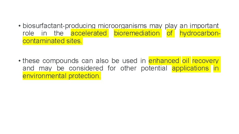  • biosurfactant-producing microorganisms may play an important role in the accelerated bioremediation of