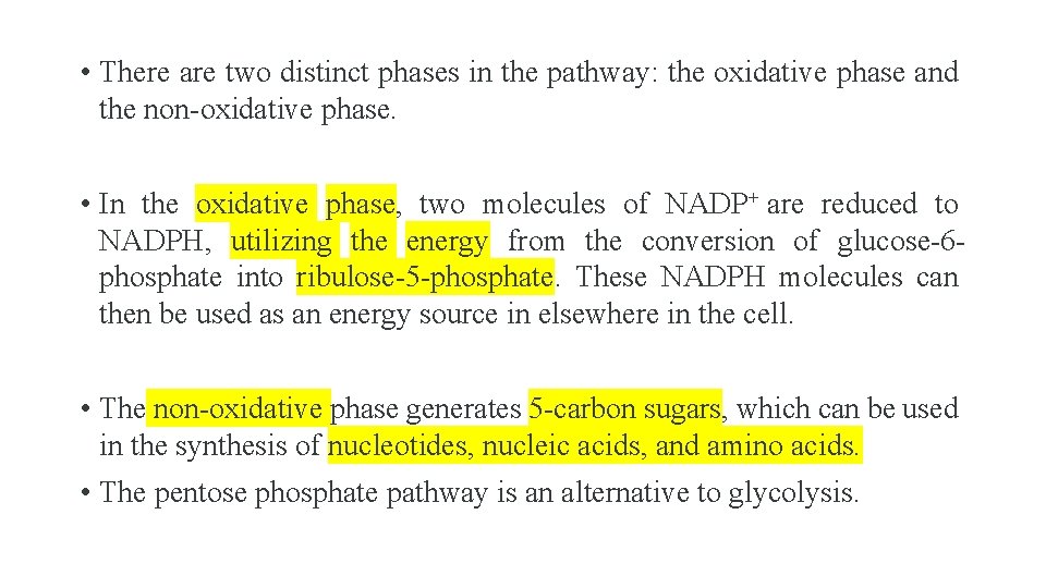  • There are two distinct phases in the pathway: the oxidative phase and