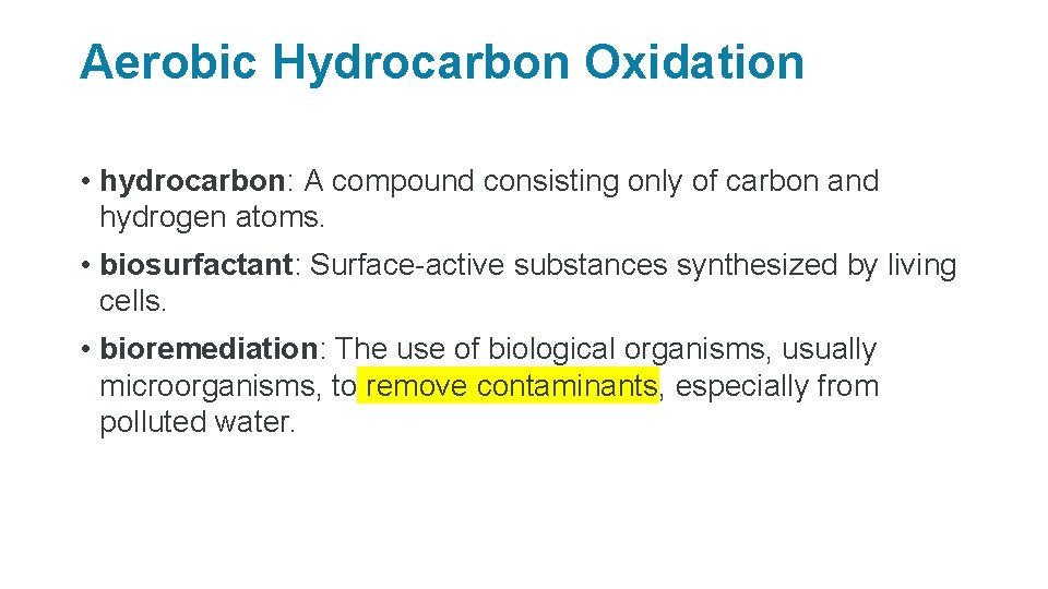 Aerobic Hydrocarbon Oxidation • hydrocarbon: A compound consisting only of carbon and hydrogen atoms.