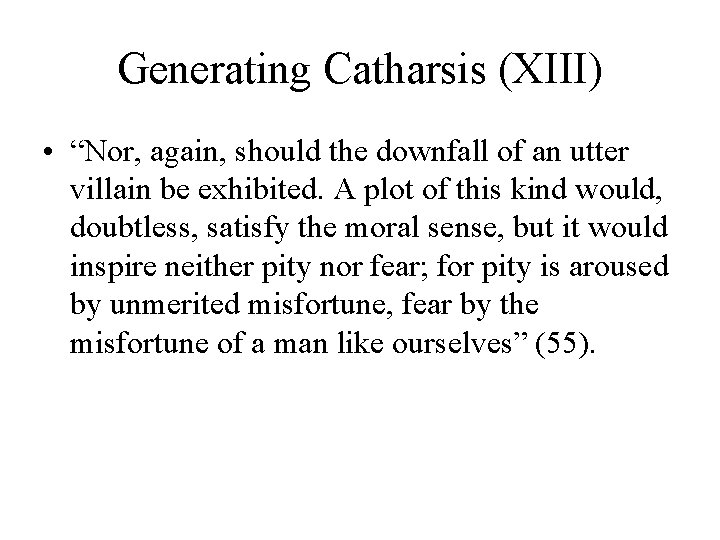 Generating Catharsis (XIII) • “Nor, again, should the downfall of an utter villain be