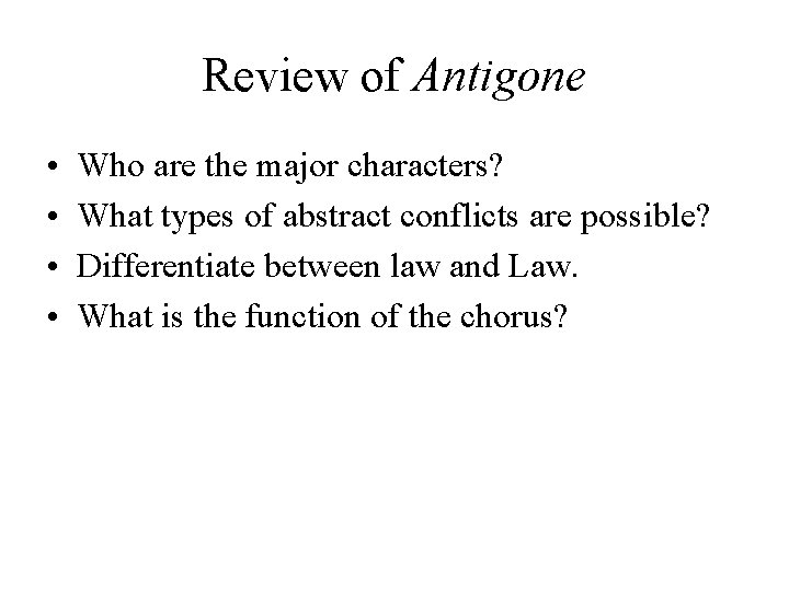 Review of Antigone • • Who are the major characters? What types of abstract