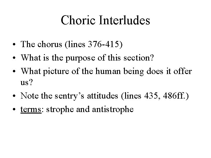 Choric Interludes • The chorus (lines 376 -415) • What is the purpose of