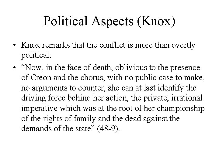 Political Aspects (Knox) • Knox remarks that the conflict is more than overtly political: