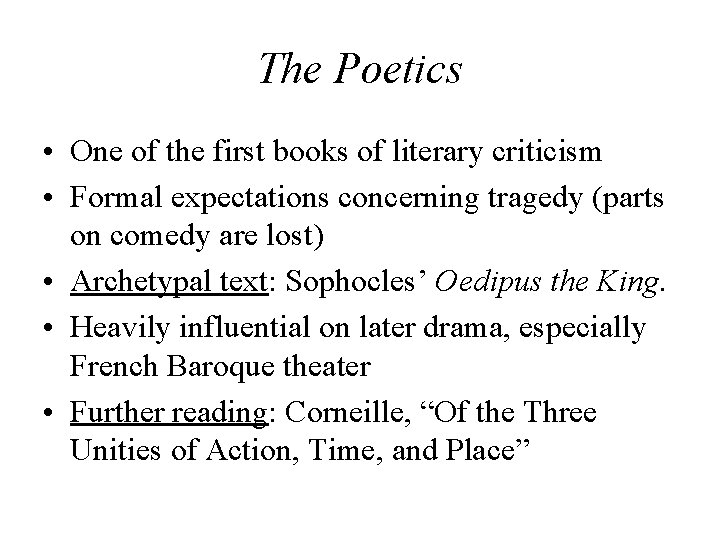 The Poetics • One of the first books of literary criticism • Formal expectations
