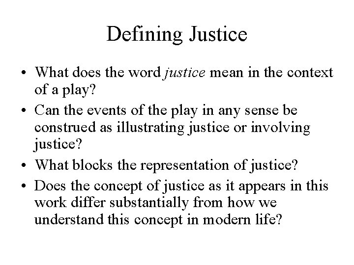 Defining Justice • What does the word justice mean in the context of a