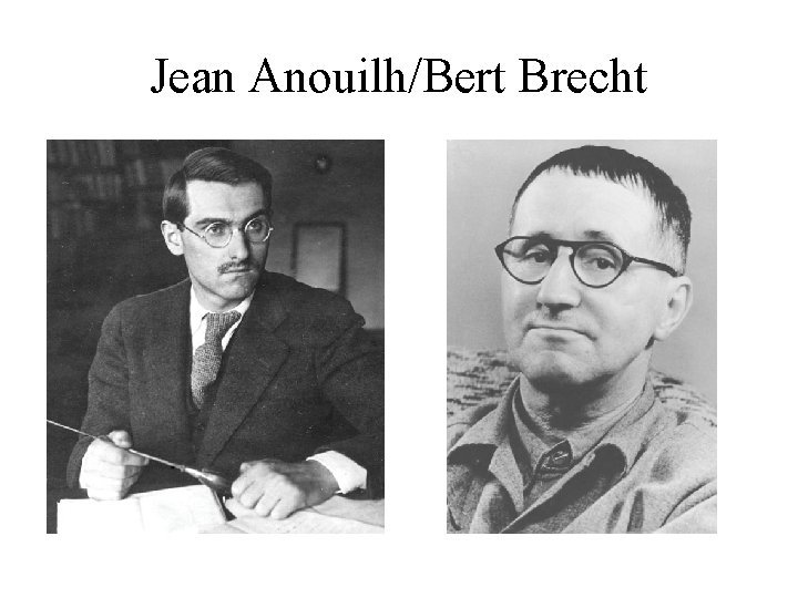 Jean Anouilh/Bert Brecht 