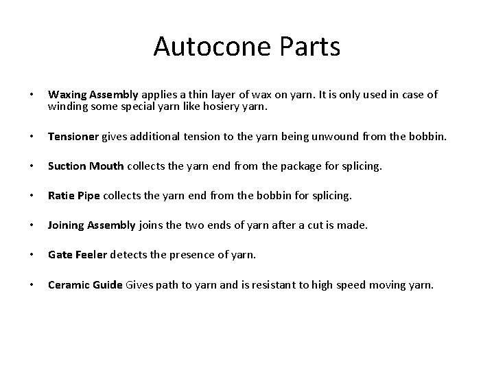 Autocone Parts • Waxing Assembly applies a thin layer of wax on yarn. It