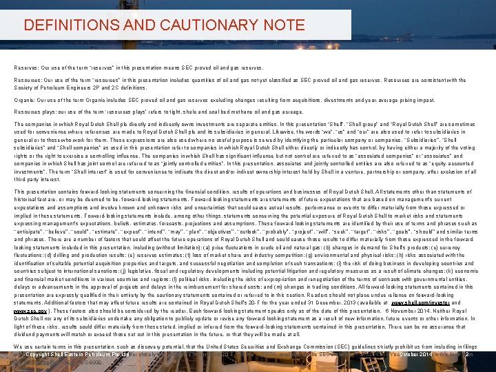 DEFINITIONS AND CAUTIONARY NOTE Reserves: Our use of the term “reserves” in this presentation