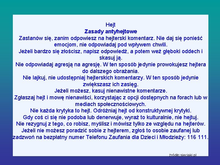 Hejt Zasady antyhejtowe Zastanów się, zanim odpowiesz na hejterski komentarz. Nie daj się ponieść