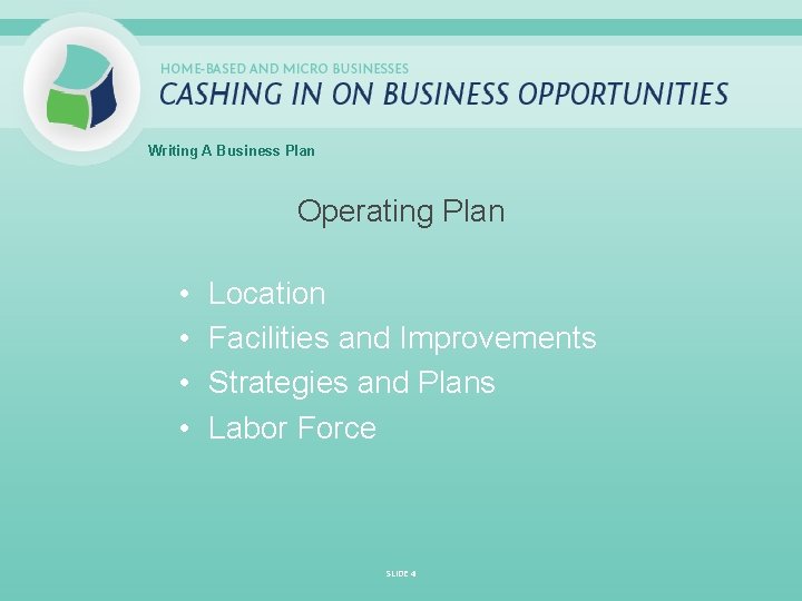 Writing A Business Plan Operating Plan • • Location Facilities and Improvements Strategies and
