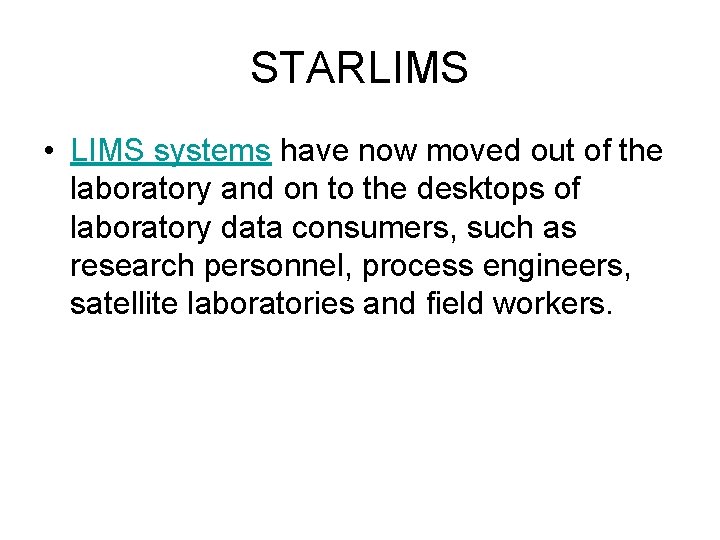 STARLIMS • LIMS systems have now moved out of the laboratory and on to
