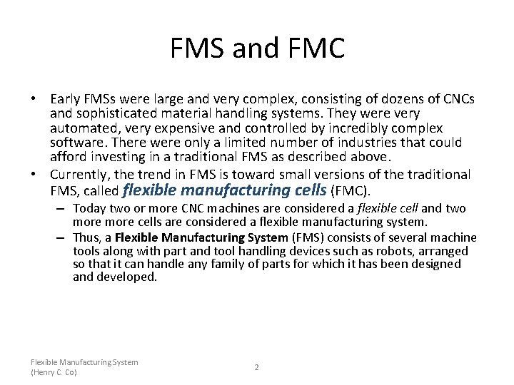 FMS and FMC • Early FMSs were large and very complex, consisting of dozens