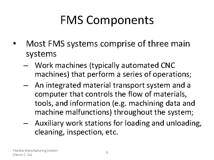 FMS Components • Most FMS systems comprise of three main systems – Work machines