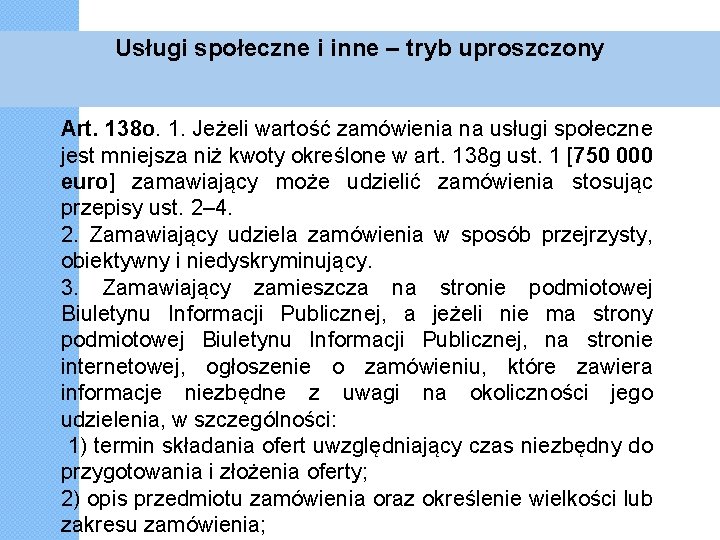Usługi społeczne i inne – tryb uproszczony Art. 138 o. 1. Jeżeli wartość zamówienia