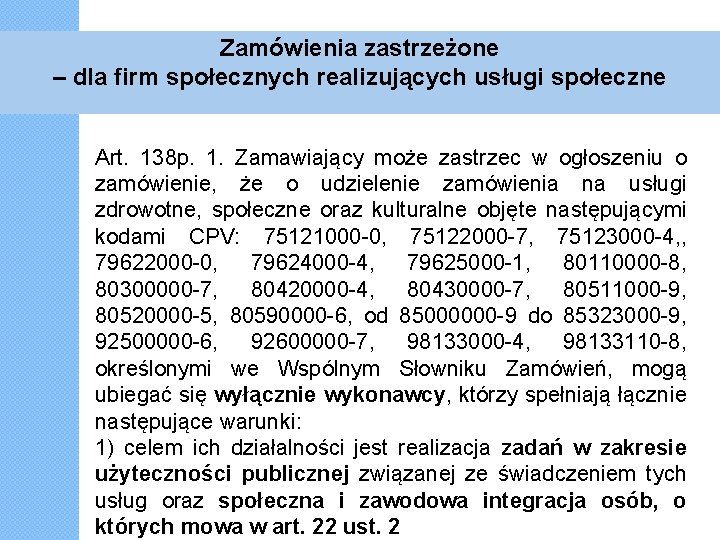 Zamówienia zastrzeżone – dla firm społecznych realizujących usługi społeczne Art. 138 p. 1. Zamawiający