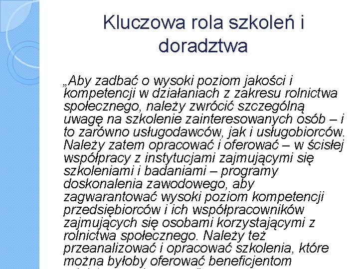 Kluczowa rola szkoleń i doradztwa „Aby zadbać o wysoki poziom jakości i kompetencji w
