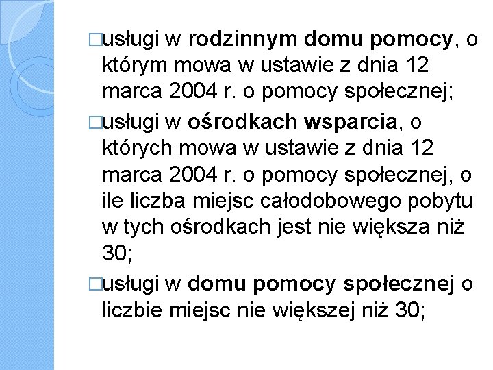 �usługi w rodzinnym domu pomocy, o którym mowa w ustawie z dnia 12 marca