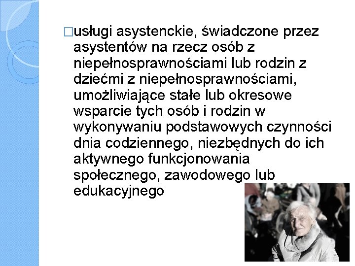 �usługi asystenckie, świadczone przez asystentów na rzecz osób z niepełnosprawnościami lub rodzin z dziećmi