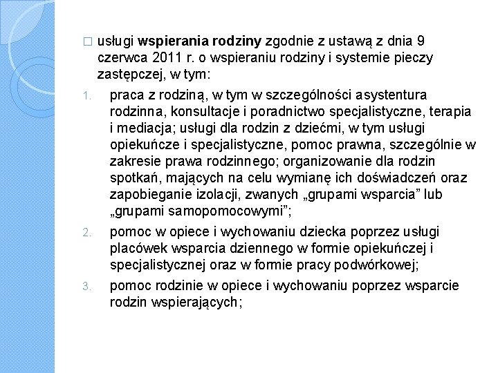 usługi wspierania rodziny zgodnie z ustawą z dnia 9 czerwca 2011 r. o wspieraniu