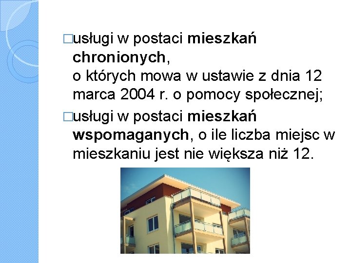 �usługi w postaci mieszkań chronionych, o których mowa w ustawie z dnia 12 marca